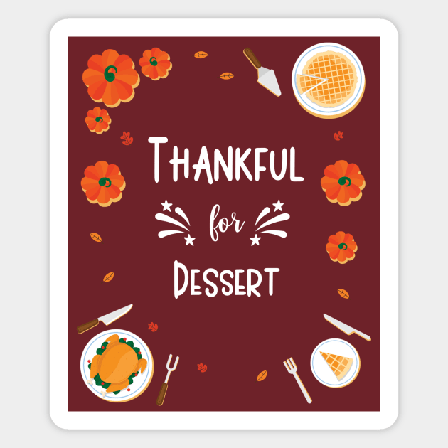 Thankful For Dessert Magnet by Athikan